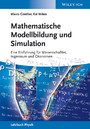 Mathematische Modellbildung und Simulation - Eine Einf&uuml;hrung f&uuml;r Wissenschaftler, Ingenieure und &Ouml;konomen