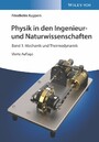 Physik in den Ingenieur- und Naturwissenschaften, Band 1 - Mechanik und Thermodynamik Physik in den Ingenieur- und Naturwissenschaften, Band 1 - Mechanik und Thermodynamik