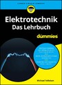 Elektrotechnik für Dummies. Das Lehrbuch Elektrotechnik für Dummies. Das Lehrbuch
